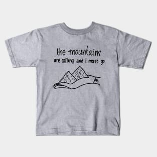 The Mountains are calling and I must go Kids T-Shirt